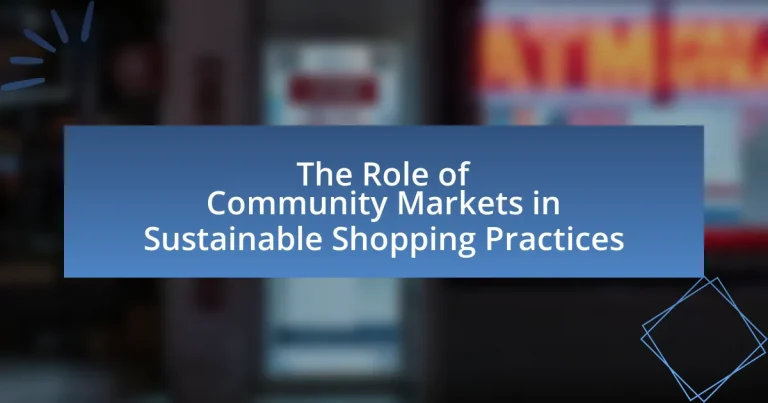 The Role of Community Markets in Sustainable Shopping Practices