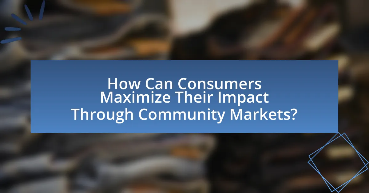 How Can Consumers Maximize Their Impact Through Community Markets?