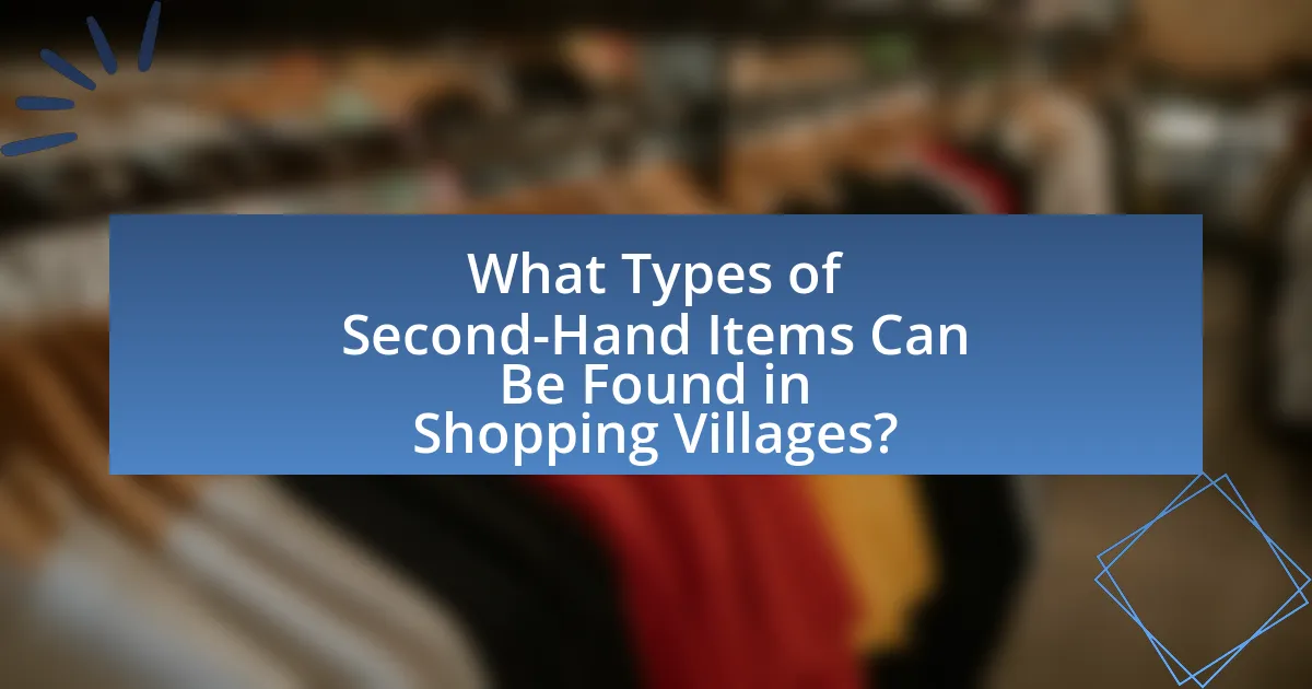 What Types of Second-Hand Items Can Be Found in Shopping Villages?