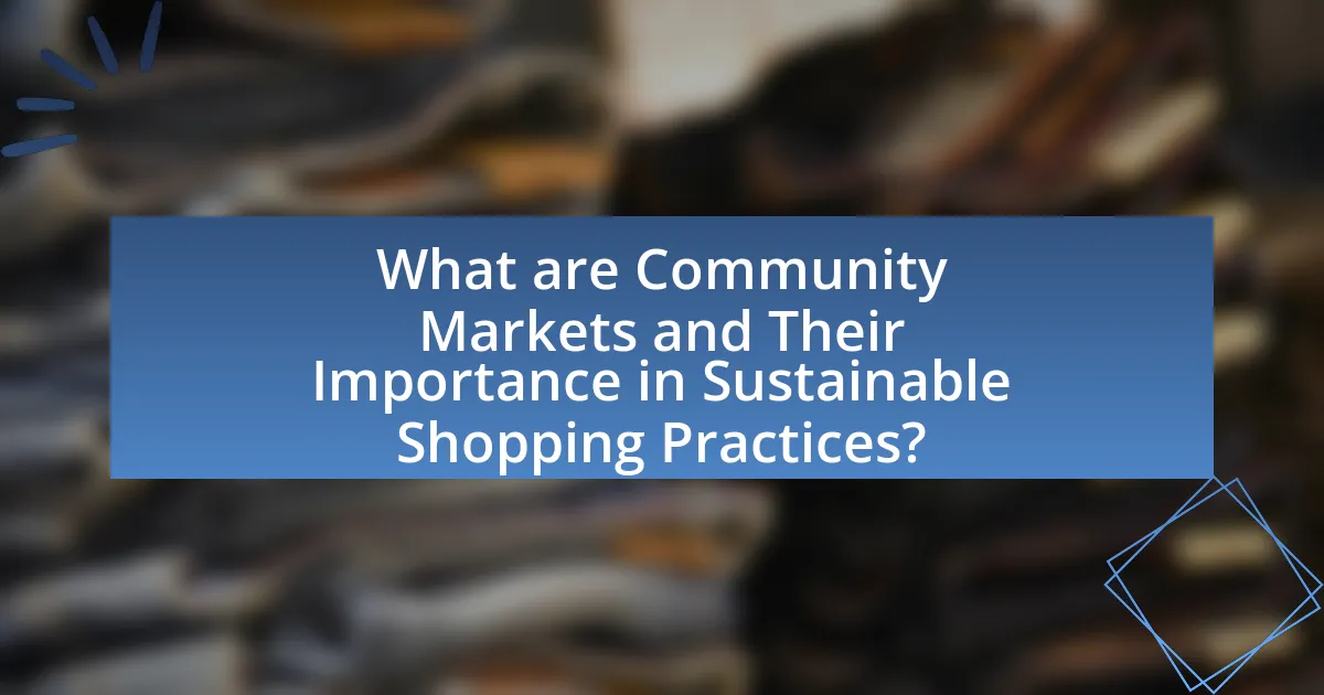 What are Community Markets and Their Importance in Sustainable Shopping Practices?