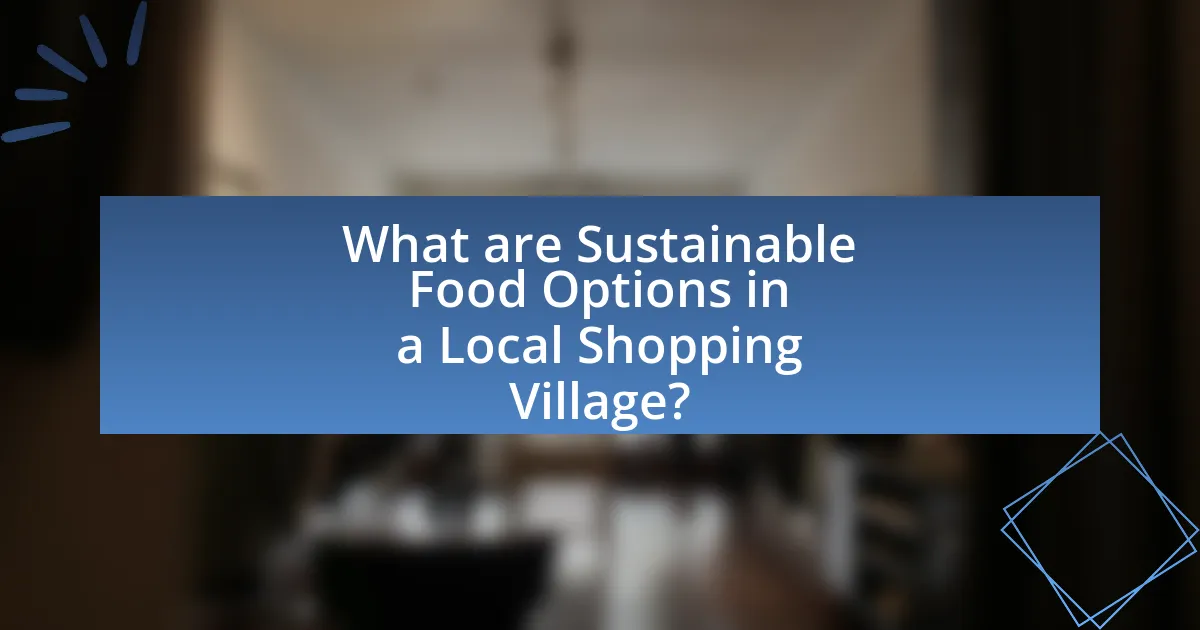 What are Sustainable Food Options in a Local Shopping Village?