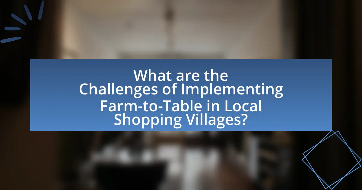 What are the Challenges of Implementing Farm-to-Table in Local Shopping Villages?