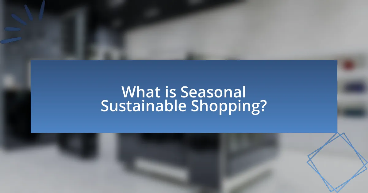 What is Seasonal Sustainable Shopping?